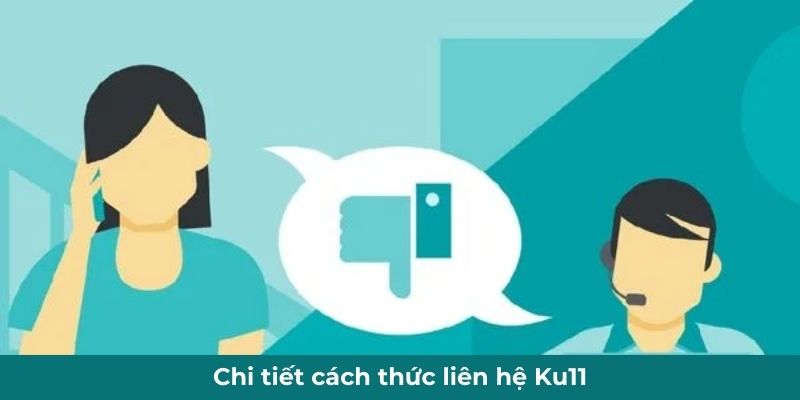 Chi tiết cách thức liên hệ Ku11