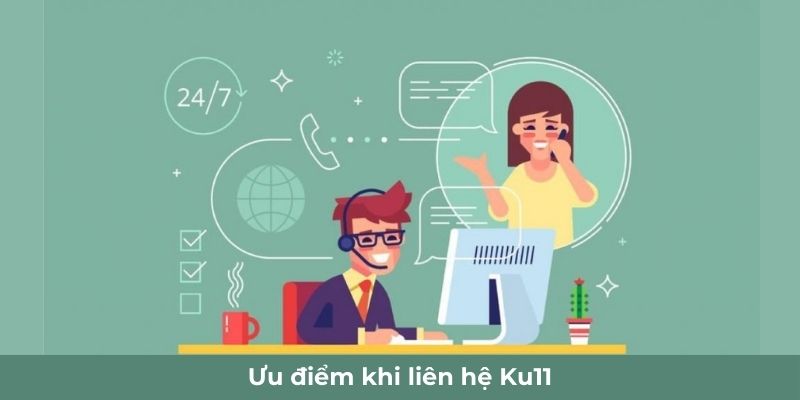 Ưu điểm khi liên hệ Ku11